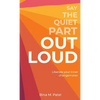Say The Quiet Part Out Loud - Hardcover