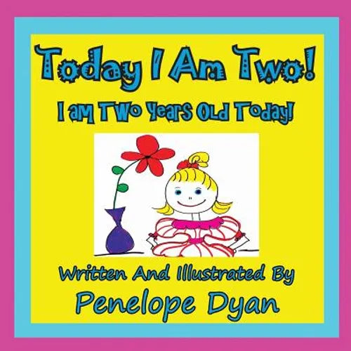 Today I am Two! I am Two Years Old Today! - Paperback