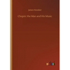 Chopin: the Man and His Music - Paperback