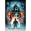 Steal Fire from the Gods - Hardcover
