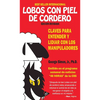 Lobos Con Piel de Cordero: Claves Para Entender Y Lidial Con Los Manipuladores - Paperback