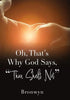 Oh, That's Why God Says, "Thou Shalt Not" - Hardcover