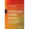 Fixed-Income Portfolio Analytics: A Practical Guide to Implementing, Monitoring and Understanding Fixed-Income Portfolios - Paperback