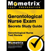 Gerontological Nurse Exam Secrets Study Guide: Gerontological Nurse Test Review for the Gerontological Nurse Exam - Hardcover