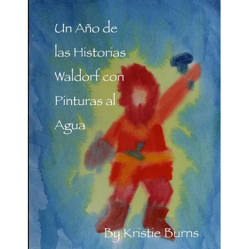 Un Ano de las Historias Waldorf con Pinturas al Agua - Paperback