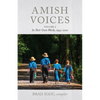 Amish Voices, Volume 2: In Their Own Words 1993-2020 - Paperback