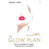The Glow Plan: Face Massage for Happy, Healthy Skin in 4 Weeks - Paperback