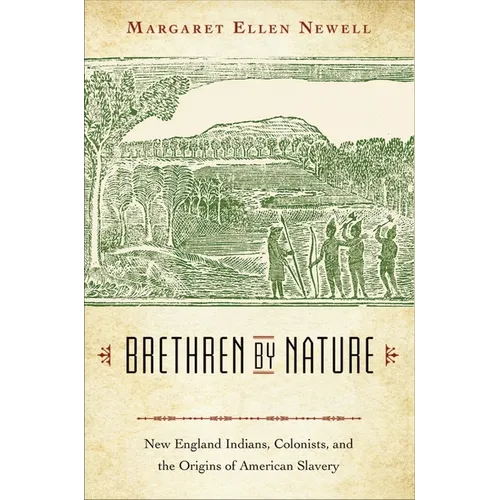 Brethren by Nature: New England Indians, Colonists, and the Origins of American Slavery - Paperback