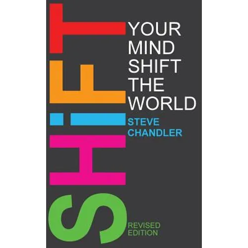 Shift Your Mind Shift The World - Hardcover