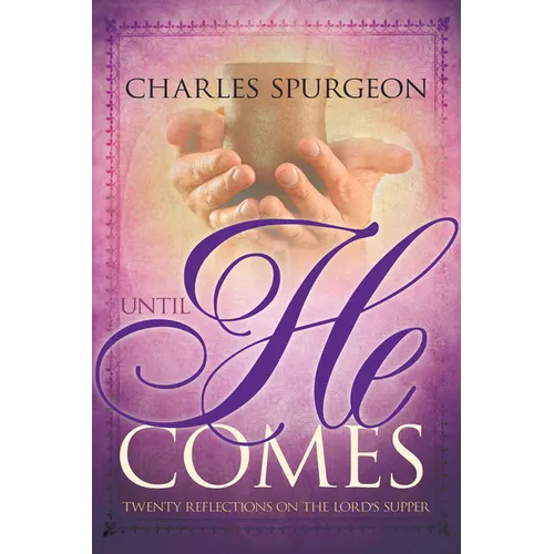 Until He Comes: Twenty Reflections on the Lord's Supper - Paperback