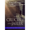 The Crucible of a Jailer: How to Serve and Survive successfully - Paperback
