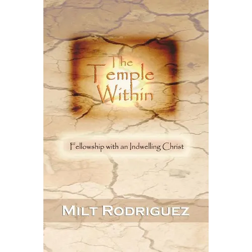 The Temple Within: Fellowship with an Indwelling Christ - Paperback