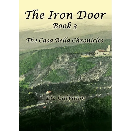 The Iron Door: Book 3, The Casa Bella Chronicles - Paperback