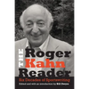The Roger Kahn Reader: Six Decades of Sportswriting - Hardcover