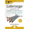 GuíaBurros: Liderazgo y gestión de equipos imperfectos: Las claves del "liderazgo envolvente" - Paperback