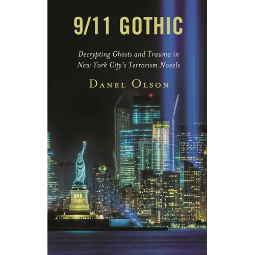 9/11 Gothic: Decrypting Ghosts and Trauma in New York City's Terrorism Novels - Paperback