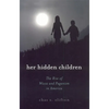 Her Hidden Children: The Rise of Wicca and Paganism in America - Paperback