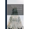 The Epistle of Paul to the Ephesians: an Introduction and Commentary - Hardcover