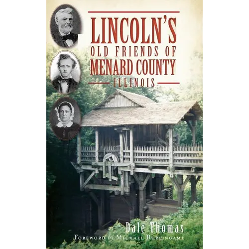 Lincoln's Old Friends of Menard County, Illinois - Hardcover