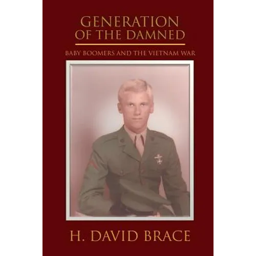 Generation of the Damned: Baby Boomers and the Vietnam War - Paperback