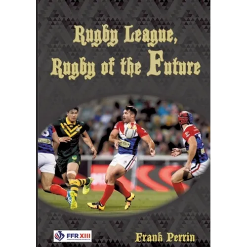 Rugby League, Rugby of The Future - Paperback