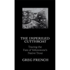 The Imperiled Cutthroat: Tracing the Fate of Yellowstone's Native Trout - Hardcover