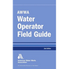 Awwa Water Operator Field Guide, Second Edition - Paperback