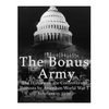 The Bonus Army: The History of the Controversial Protests by American World War I Veterans in 1932 - Paperback