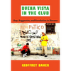 Buena Vista in the Club: Rap, Reggaetón, and Revolution in Havana - Paperback