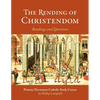 The Rending of Christendom: A Primary Document Catholic Study Guide - Paperback