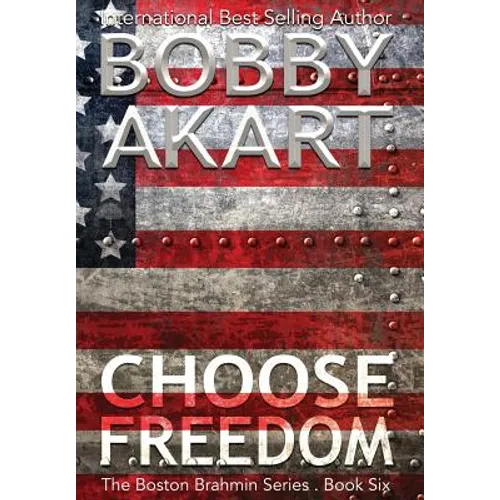Choose Freedom: A Post-Apocalyptic Political Thriller - Hardcover