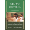Crowd Control: Classroom Management and Effective Teaching for Chorus, Band, and Orchestra - Paperback