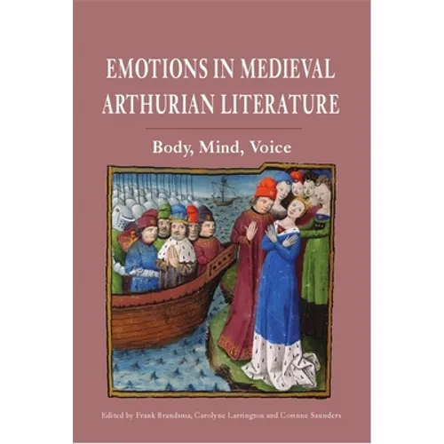 Emotions in Medieval Arthurian Literature: Body, Mind, Voice - Paperback