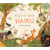 Peek-A-Boo Haiku: A Lift-The-Flap Book - Board Book