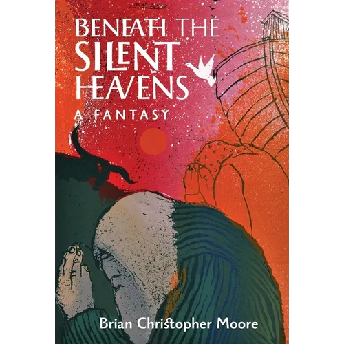 Beneath the Silent Heavens: A Fantasy - Hardcover