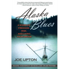 Alaska Blues: A Story of Freedom, Risk, and Living Your Dream - Paperback