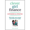 Clever Girl Finance, Expanded & Updated: Ditch Debt, Save Money and Build Real Wealth - Paperback