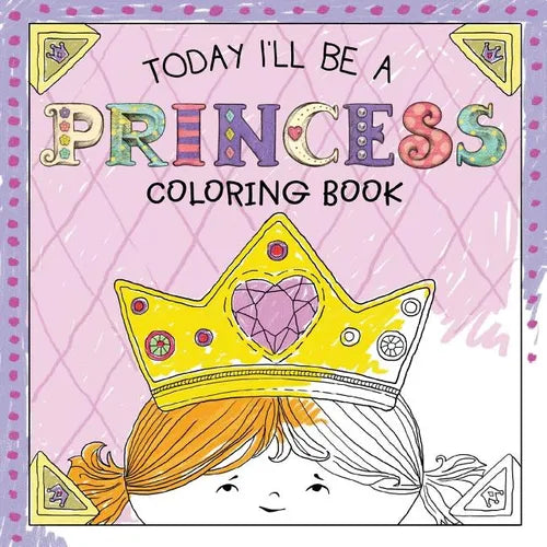 Today I'll Be a Princess Coloring Book - Paperback