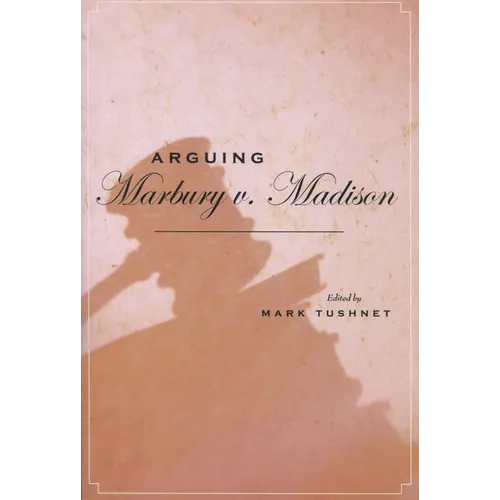 Arguing Marbury V. Madison - Hardcover