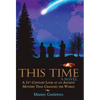 This Time: A 21St-Century Look at an Ancient Mystery That Changed the World - Hardcover