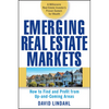 Emerging Real Estate Markets: How to Find and Profit from Up-And-Coming Areas - Hardcover