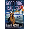 Good Dog, Bad Cop: A K Team Novel - Hardcover