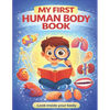 My First Human Body Book: The Human Body For Children, Look inside your body. - Paperback