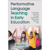 Performative Language Teaching in Early Education: Language Learning Through Drama and the Arts for Children 3-7 - Hardcover