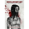 Involuntary Art: And other short stories - Paperback