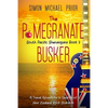 The Pomegranate Busker: A Travel Adventure in Search of New Zealand Rock Stardom - Paperback