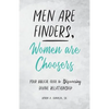 Men Are Finders, Women Are Choosers: Your Biblical Guide to Discovering Divine Relationship - Paperback