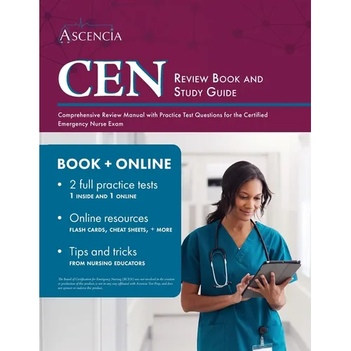CEN Review Book and Study Guide: Comprehensive Review Manual with Practice Test Questions for the Certified Emergency Nurse Exam - Paperback