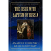 The Issue with Baptism of Russia - Paperback