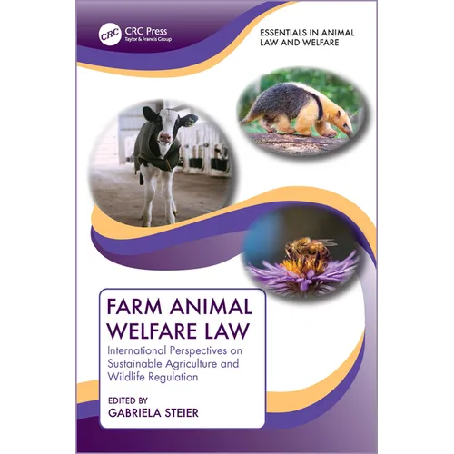 Farm Animal Welfare Law: International Perspectives on Sustainable Agriculture and Wildlife Regulation - Paperback
